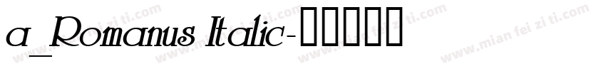 a_Romanus Italic字体转换